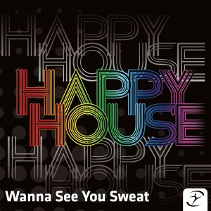 Wanna See You Sweat